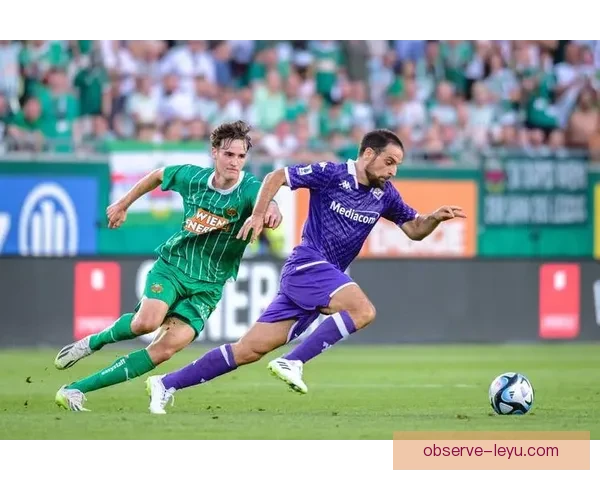 佛罗伦萨俱乐部迎关键调整新赛季阵容与目标全面升级展望未来