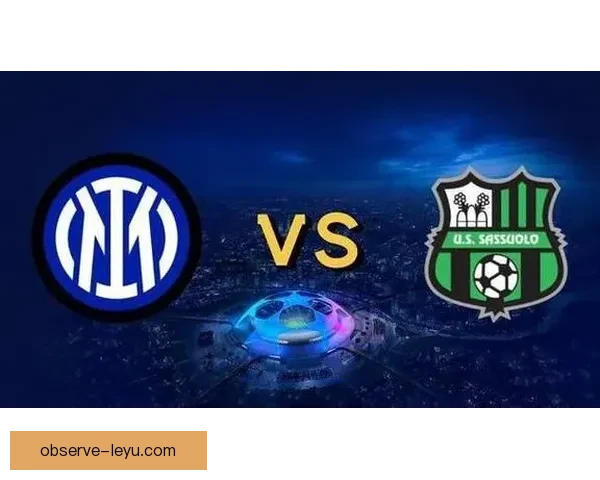 萨索洛足球俱乐部崛起之路:从意乙黑马到意甲强劲竞争者的转型历程 萨索洛足球俱乐部崛起之路:从意乙黑马到意甲强劲竞争者的转型历程