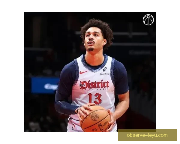 奇才队新赛季阵容大变动年轻球员崭露头角目标重回季后赛