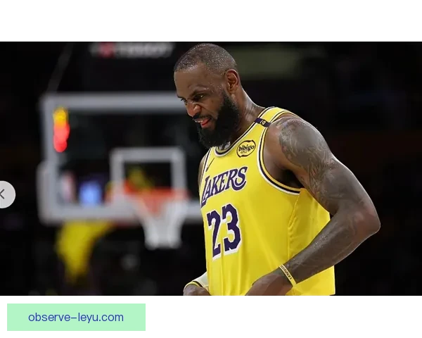 湖人逆转奇迹上演詹姆斯关键三分助队锁定胜局